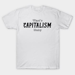 That's Capitalism Baby T-Shirt
